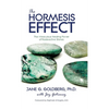 The Hormesis Effect: The Miraculous Healing Power of Radioactive Stones - Hardcover