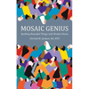 Mosaic Genius: Building Beautiful Things with Broken Pieces - Paperback