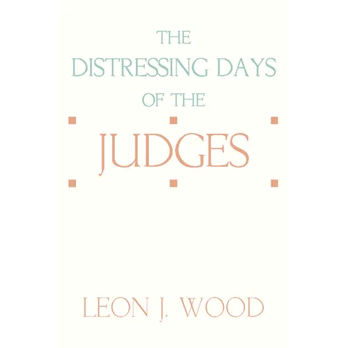 The Distressing Days of the Judges - Paperback