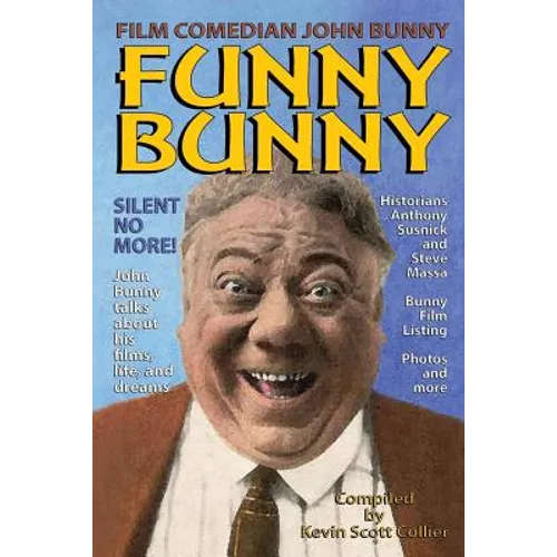 Film Comedian John Bunny: Funny Bunny - Paperback