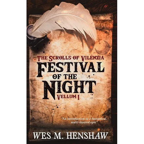 The Scrolls of Vilenzia - Vellum I - Festival of the Night - Hardcover