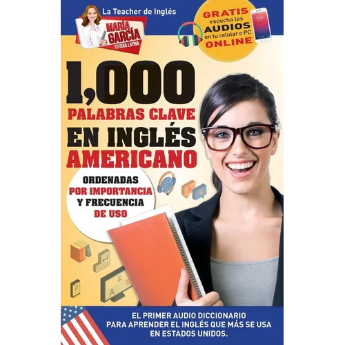 1,000 Palabras Clave en Inglés Americano: El primer Audio Diccionario para aprender el inglés que más se usa en Estados Unidos. Ordenadas por importan - Paperback