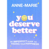 You Deserve Better - Hardcover