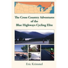 The Cross Country Adventures of the Blue Highways Cycling Elite - Paperback