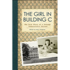 The Girl in Building C: The True Story of a Teenage Tuberculosis Patient - Paperback