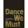 Dance We Must: The Art and Costumes of Ruth St. Denis and Ted Shawn, 1906-1940 - Hardcover