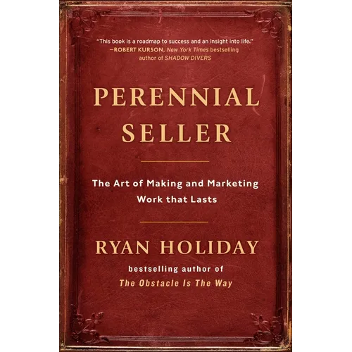 Perennial Seller: The Art of Making and Marketing Work That Lasts - Hardcover
