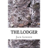 The Lodger: (Jack London Classics Collection) - Paperback
