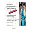 Fashion Patternmaking Techniques Vol. 2: Women/Men. How to Make Shirts, Undergarments, Dresses and Suits, Waistcoats, Men's Jackets - Paperback