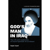 God's Man in Iraq: The Life and Leadership of Grand Ayatollah Ali al-Sistani - Paperback