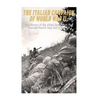The Italian Campaign of World War II: The History of the Allied Operations that Knocked Fascist Italy Out of the War - Paperback