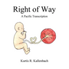 Right of Way: A Pacific Transcription - Paperback