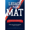 Legacy of the Mat: Stories from the Lives of Olympic Athletes Jim and Dave Hazewinkel - Paperback