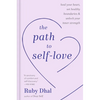 The Path to Self-Love: Heal Your Heart, Set Healthy Boundaries & Unlock Your Inner Strength - Hardcover