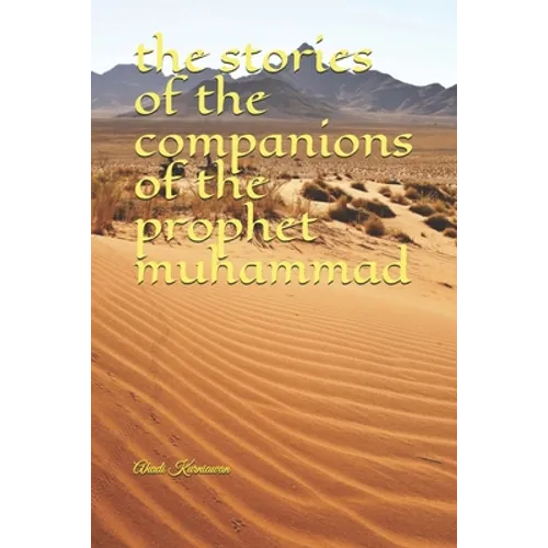 The stories of the companions of the prophet muhammad - Paperback