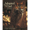 Adopted by an Owl: The True Story of Jackson the Owl - Hardcover