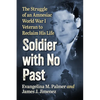 Soldier with No Past: The Struggle of an Amnesiac World War I Veteran to Reclaim His Life - Paperback