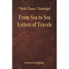 From Sea to Sea: Letters of Travels (World Classics, Unabridged) - Paperback