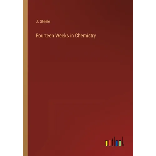 Fourteen Weeks in Chemistry - Paperback
