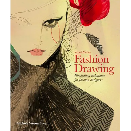 Fashion Drawing, Second Edition: Illustration Techniques for Fashion Designers (Perfect Book for Fashion Students) - Paperback