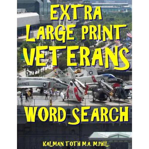 Extra Large Print Veterans Word Search: 133 Giant Print Themed Word Search Puzzles - Paperback