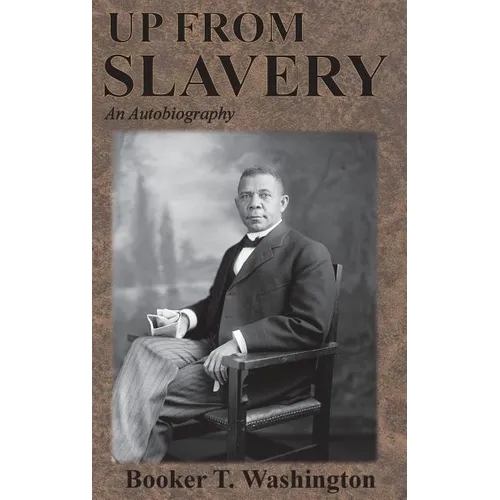 Up From Slavery: An Autobiography - Hardcover