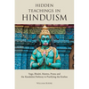 Hidden Teachings in Hinduism: Yoga, Bhakti, Mantra, Prana and the Kundalini Pathway to Purifying the Koshas - Paperback