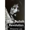 The Butoh Revolution: A dedication to Tatsumi Hijikata - Paperback