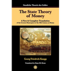 The State Theory of Money: A New & Complete Translation of the Greatest Masterpiece of the 20th Century on Money - Paperback