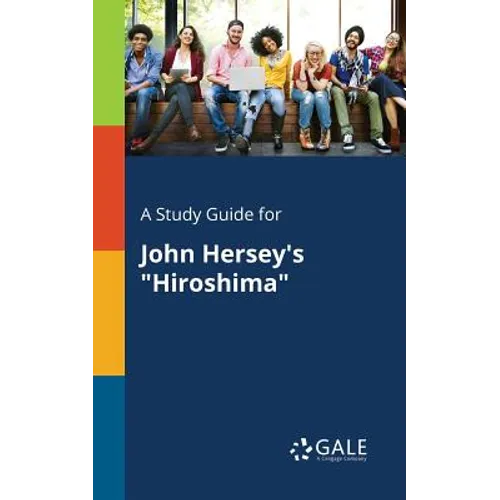 A Study Guide for John Hersey's "Hiroshima" - Paperback