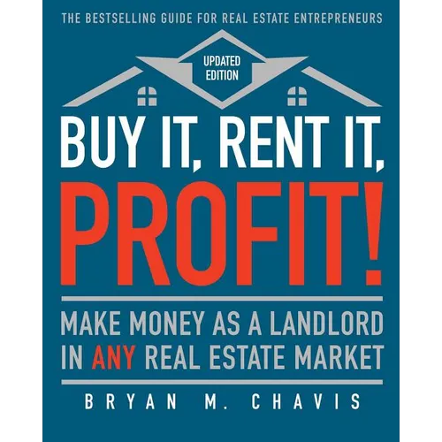 Buy It, Rent It, Profit! (Updated Edition): Make Money as a Landlord in Any Real Estate Market - Paperback