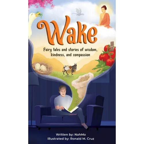 Wake: Fairy tales and stories of wisdom, kindness, and compassion - Hardcover
