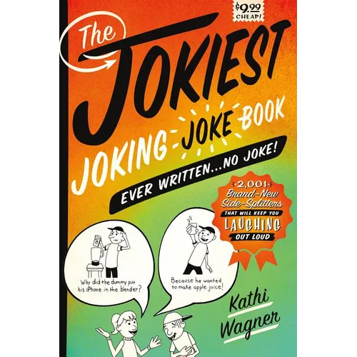 The Jokiest Joking Joke Book Ever Written . . . No Joke!: 2,001 Brand-New Side-Splitters That Will Keep You Laughing Out Loud - Paperback