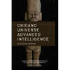 Chicano Universe Advanced Intelligence - Paperback