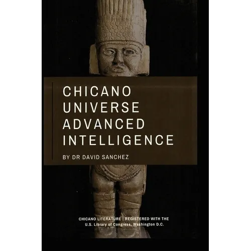 Chicano Universe Advanced Intelligence - Paperback