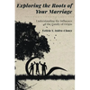 Exploring the Roots of Your Marriage: Understanding the Influence of the Family of Origin - Paperback