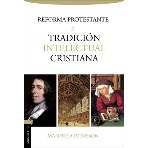 La Reforma Protestante Y La Tradici��n Intelectual Cristiana - Paperback