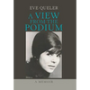 A View from the Podium: A Memoir - Hardcover