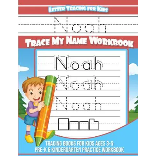 Letter Tracing for Kids Noah Trace my Name Workbook: Tracing Books for Kids ages 3 - 5 Pre-K & Kindergarten Practice Workbook - Paperback