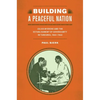 Building a Peaceful Nation: Julius Nyerere and the Establishment of Sovereignty in Tanzania, 1960-1964 - Paperback