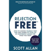 Rejection Free: How to Choose Yourself First and Take Charge of Your Life by Confidently Asking For What You Want - Paperback