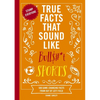 True Facts That Sound Like Bull$#*t: Sports: 500 Game-Changing Facts from Out of Left Field - Paperback