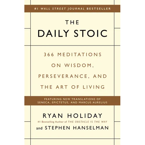 The Daily Stoic: 366 Meditations on Wisdom, Perseverance, and the Art of Living - Hardcover