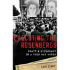 Executing the Rosenbergs: Death and Diplomacy in a Cold War World - Hardcover