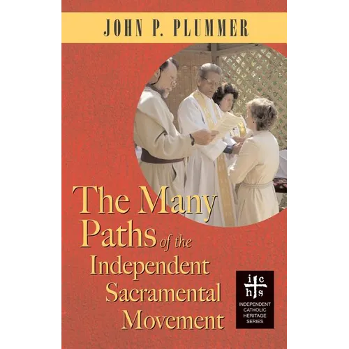 The Many Paths of the Independent Sacramental Movement - Paperback