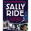 Sally Ride: A Photobiography of America's Pioneering Woman in Space - Paperback
