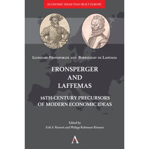 Fronsperger and Laffemas: 16th-Century Precursors of Modern Economic Ideas - Hardcover