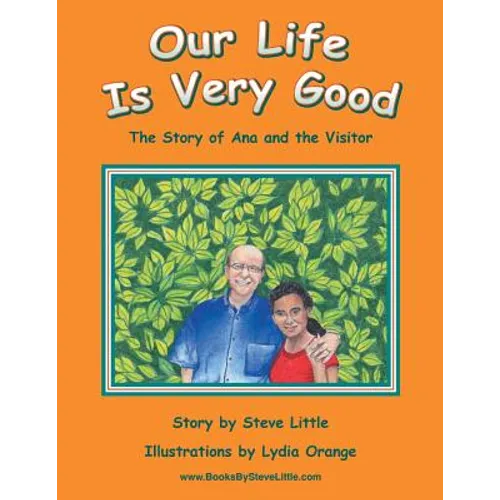 Our Life Is Very Good: The Story of Ana and the Visitor - Paperback