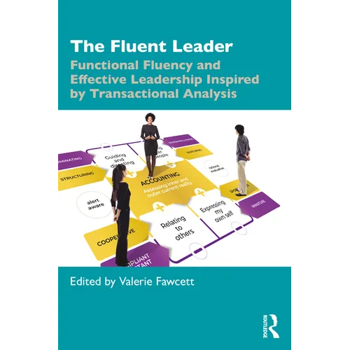 The Fluent Leader: Functional Fluency and Effective Leadership Inspired by Transactional Analysis - Paperback