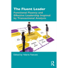 The Fluent Leader: Functional Fluency and Effective Leadership Inspired by Transactional Analysis - Paperback
